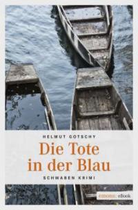 Die Tote in der Blau - Helmut Gotschy