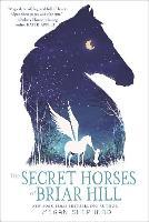The Secret Horses of Briar Hill - Megan Shepherd
