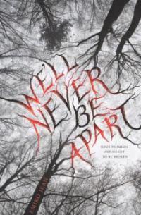 We'll Never Be Apart - Daniel Pinkwater, Emiko Jean