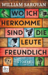 Wo ich herkomme, sind die Leute freundlich - William Saroyan