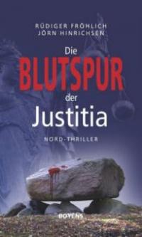 Die Blutspur der Justitia - Rüdiger Fröhlich, Jörn Hinrichsen