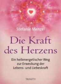 Die Kraft des Herzens - Stefanie Menzel