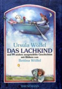 Das Lachkind und 99 andere ausgewählte Geschichten - Ursula Wölfel