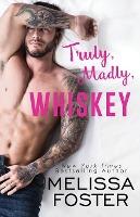 Truly, Madly, Whiskey - Melissa Foster