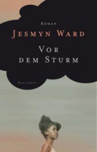 Vor dem Sturm - Jesmyn Ward