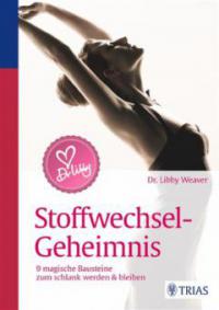 Dr. Libby´s Stoffwechsel-Geheimnis - Libby Weaver