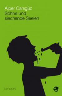 Söhne und siechende Seelen - Alper Canigüz