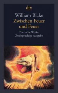 Zwischen Feuer und Feuer - William Blake