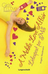 A Mobile Love Affair - Liebespost per SMS - Angela Waidmann