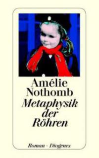 Metaphysik der Röhren - Amélie Nothomb