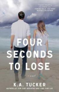Four Seconds to Lose - K. A. Tucker