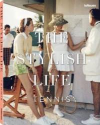 The Stylish Life Tennis, French and German edition - Ben Rothenberg