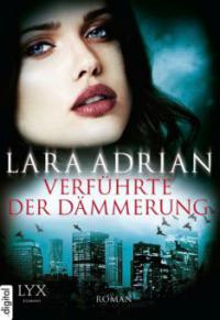 Verführte der Dämmerung - Lara Adrian