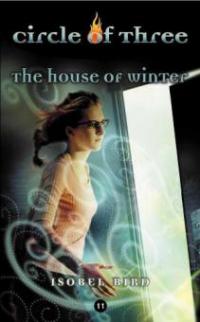 Circle of Three #11: The House of Winter - Isobel Bird