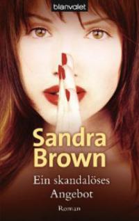Ein skandalöses Angebot - Sandra Brown