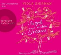 So groß wie deine Träume, 5 Audio-CDs - Viola Shipman