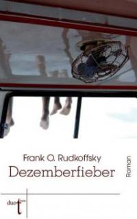 Dezemberfieber - Frank Rudkoffsky O.
