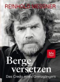 Berge versetzen - Reinhold Messner