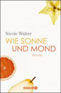 Wie Sonne und Mond - Nicole Walter