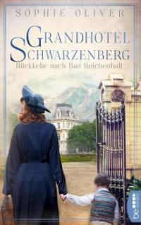Grandhotel Schwarzenberg - Rückkehr nach Bad Reichenhall - Sophie Oliver