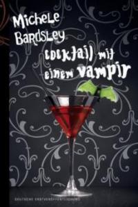 Cocktail mit einem Vampir - Michele Bardsley