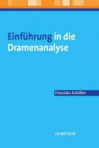 Einführung in die Dramenanalyse - Franziska Schößler
