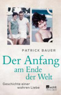 Der Anfang am Ende der Welt - Patrick Bauer