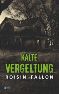 Kalte Vergeltung - Roisin Fallon