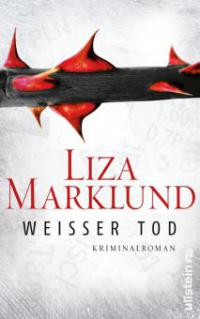 Weißer Tod - Liza Marklund