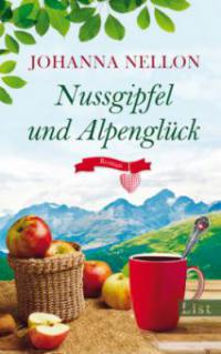 Nussgipfel und Alpenglück - Johanna Nellon