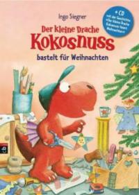 Der kleine Drache Kokosnuss bastelt für Weihnachten  - - Ingo Siegner