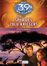 Die 39 Zeichen - Die Spur des Zulu-Kriegers - Peter Lerangis