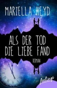 Als der Tod die Liebe fand - Mariella Heyd