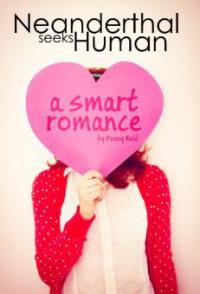 Neanderthal Seeks Human: A Smart Romance - Penny Reid