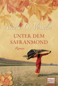 Unter dem Safranmond - Nicole C. Vosseler