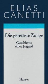 Gesammelte Werke 07. Die gerettete Zunge - Elias Canetti