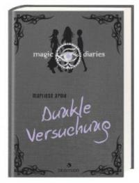 Magic Diaries - Dunkle Versuchung - Marliese Arold