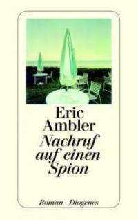 Nachruf auf einen Spion - Eric Ambler