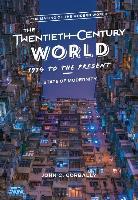 The Twentieth-Century World, 1914 to the Present - John C. Corbally