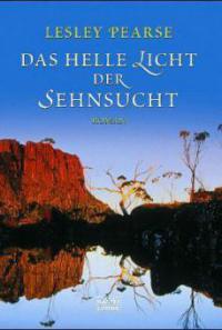 Das helle Licht der Sehnsucht - Lesley Pearse