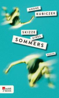 Skizze eines Sommers - André Kubiczek