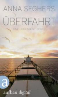 Überfahrt - Anna Seghers