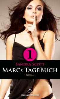 Marcs TageBuch - Teil 1 | Roman - Sandra Scott