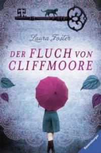Die Fluch-Trilogie - Der Fluch von Cliffmoore - Laura Foster
