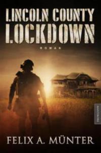 Lincoln County Lockdown - Tödliche Fracht - Felix Münter