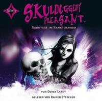 Skulduggery Pleasant - Sabotage im Sanktuarium, 6 Audio-CDs - Derek Landy