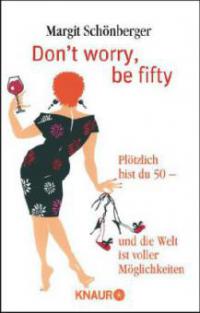 Don't worry, be fifty - Margit Schönberger