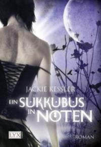 Ein Sukkubus in Nöten - Jackie Kessler