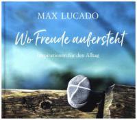 Wo Freude aufersteht - Max Lucado