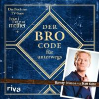 Der Bro Code für unterwegs - Barney Stinson, Matt Kuhn